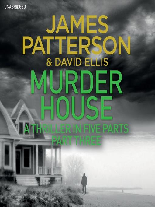 Title details for Murder House--Part Three by James Patterson - Available